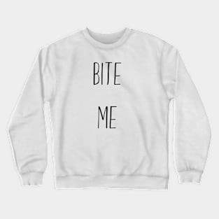 Bite Me Crewneck Sweatshirt